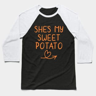 She's My Sweet Potato, I Yam Baseball T-Shirt